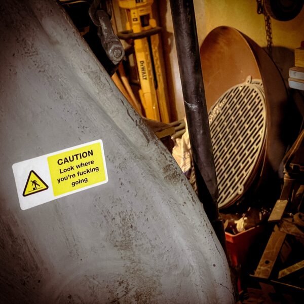 Funny "safety" sticker - CAUTION: Look where you're fucking going